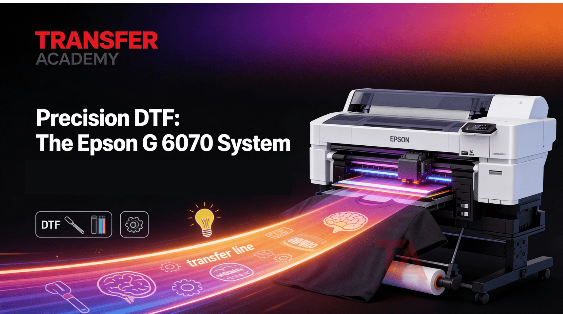 Precision DTF: The Epson G 6070 System